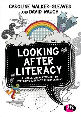 Looking After Literacy: A Whole Child Approach to Effective Literacy Interventions – Walker-Gleaves – boek cover