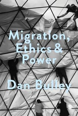 Migration, Ethics and Power: Spaces Of Hospitality In International Politics – Bulley – boek cover