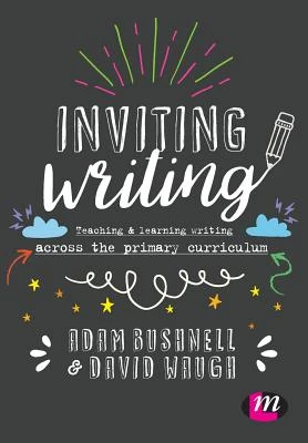 Inviting Writing: Teaching and Learning Writing Across the Primary Curriculum – Bushnell – boek cover
