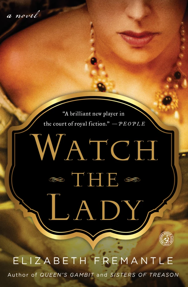 Watch the Lady – Elizabeth Fremantle – boek cover