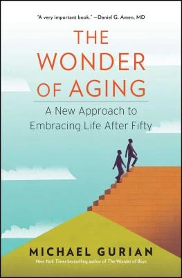 The Wonder of Aging – Michael Gurian – boek cover