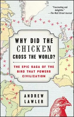 Why Did the Chicken Cross the World? – Andrew Lawler – boek cover