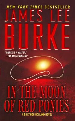 In the Moon of Red Ponies: A Billy Bob Holland Novel – James Lee Burke – boek cover