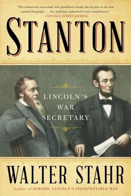 Stanton: Lincoln's War Secretary – Walter Stahr – boek cover