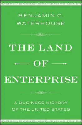 The Land of Enterprise – Benjamin C. Waterhouse – boek cover