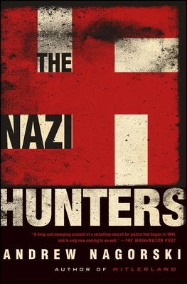 The Nazi Hunters – Andrew Nagorski – boek cover