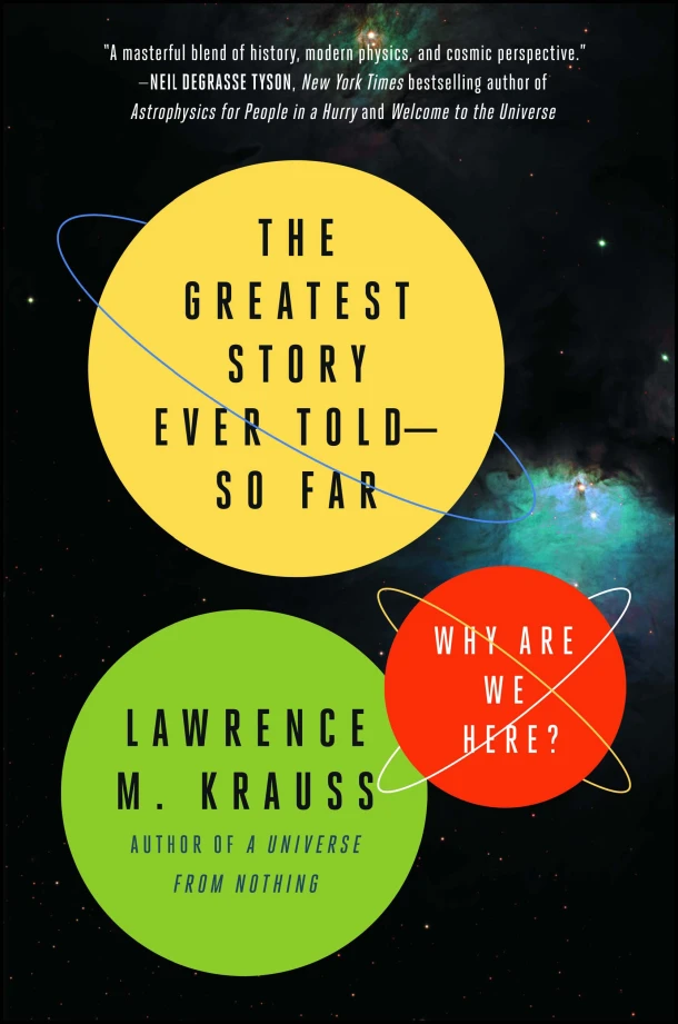 The Greatest Story Ever Told--So Far: Why Are We Here? – Lawrence M. Krauss – boek cover