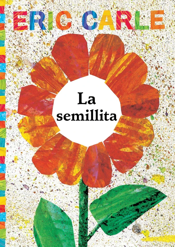 Carle, E: Semillita (the Tiny Seed) – Eric Carle – boek cover