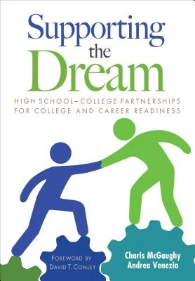 Supporting the Dream: High School-College Partnerships for College and Career Readiness – McGaughy – boek cover