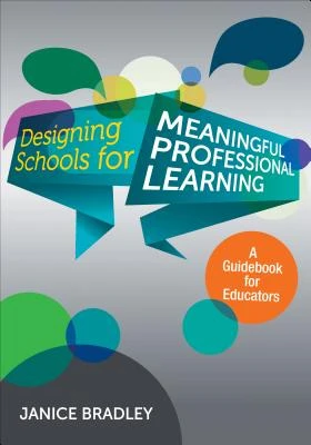 Designing Schools for Meaningful Professional Learning: A Guidebook for Educators – Bradley – boek cover