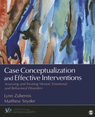 Case Conceptualization and Effective Interventions: Assessing and Treating Mental, Emotional, and Behavioral Disorders – Zubernis – boek cover