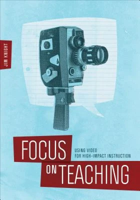 Focus on Teaching: Using Video for High-Impact Instruction – Knight – boek cover