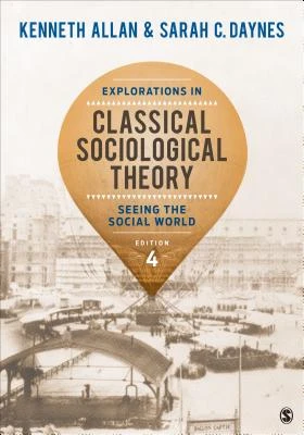 Explorations in Classical Sociological Theory: Seeing the Social World – Allan – boek cover