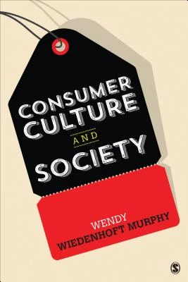 Consumer Culture and Society – Wiedenhoft Murphy – boek cover
