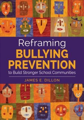 Reframing Bullying Prevention to Build Stronger School Communities – Dillon – boek cover