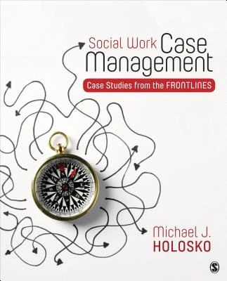 Social Work Case Management: Case Studies From the Frontlines – Holosko – boek cover