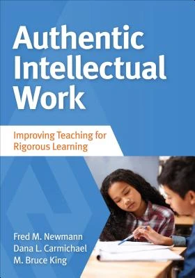 Authentic Intellectual Work: Improving Teaching for Rigorous Learning – Newmann – boek cover