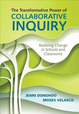 The Transformative Power of Collaborative Inquiry – Donohoo, Jenni Anne Marie – boek cover