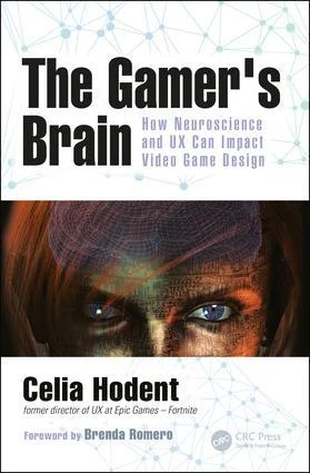 The Gamer's Brain – Celia (Epic Games, Cary, North Carolina, USA) Hodent – boek cover