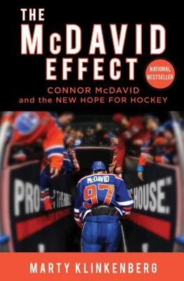 The McDavid Effect: Connor McDavid and the New Hope for Hockey – Marty Klinkenberg – boek cover