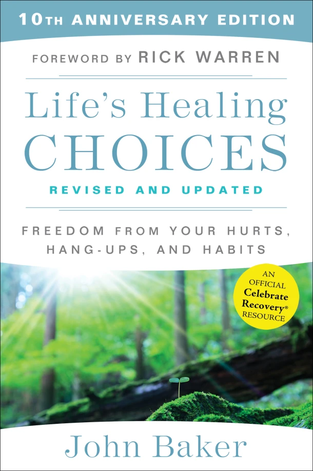 Life's Healing Choices Revised and Updated: Freedom from Your Hurts, Hang-Ups, and Habits – John Baker – boek cover