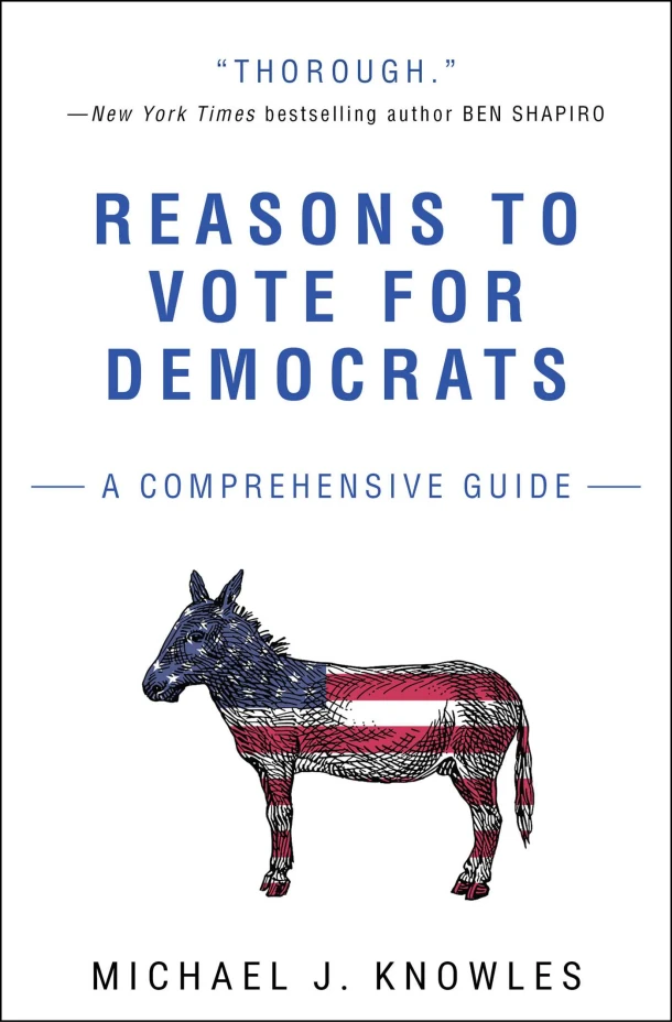 Reasons to Vote for Democrats – Michael J. Knowles – boek cover