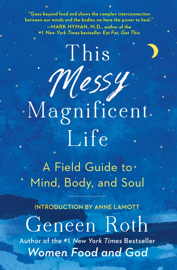 This Messy Magnificent Life – Geneen Roth – boek cover