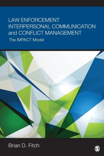 Law Enforcement Interpersonal Communication and Conflict Management: The IMPACT Model – Fitch – boek cover