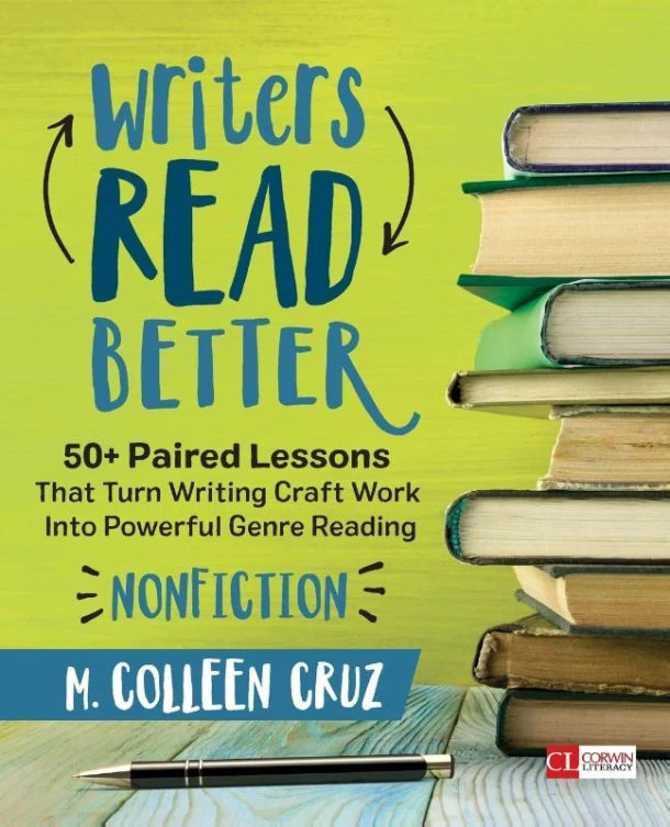 Writers Read Better: Nonfiction: 50+ Paired Lessons That Turn Writing Craft Work Into Powerful Genre Reading – Cruz – boek cover