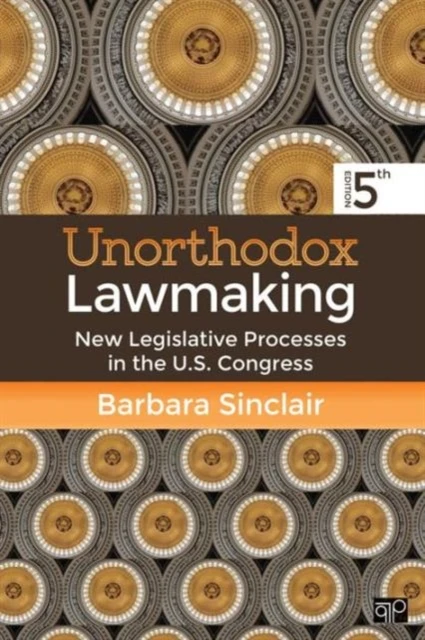 Unorthodox Lawmaking: New Legislative Processes in the U.S. Congress – Sinclair – boek cover