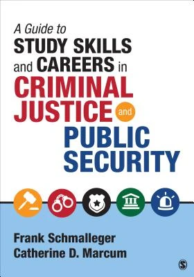 A Guide to Study Skills and Careers in Criminal Justice and Public Security – Schmalleger – boek cover