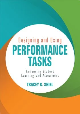 Designing and Using Performance Tasks: Enhancing Student Learning and Assessment – Shiel – boek cover
