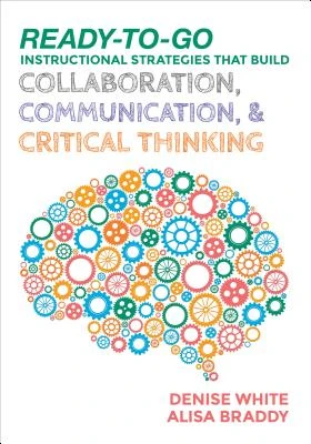 Ready-to-Go Instructional Strategies That Build Collaboration, Communication, and Critical Thinking – White – boek cover