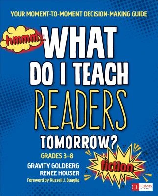 What Do I Teach Readers Tomorrow? Fiction, Grades 3-8: Your Moment-to-Moment Decision-Making Guide – Goldberg – boek cover