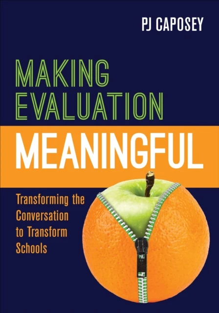 Making Evaluation Meaningful: Transforming the Conversation to Transform Schools – Caposey – boek cover