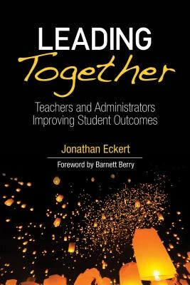 Leading Together: Teachers and Administrators Improving Student Outcomes – Eckert – boek cover