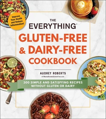 The Everything Gluten-Free & Dairy-Free Cookbook – Audrey Roberts – boek cover