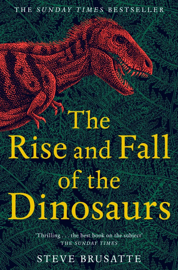 The Rise and Fall of the Dinosaurs – Steve Brusatte – boek cover