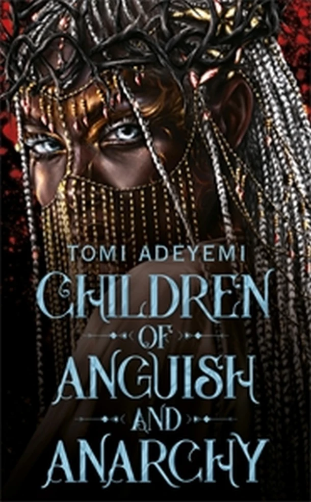 Children of Anguish and Anarchy – Tomi Adeyemi – boek cover