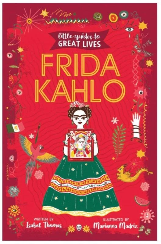 Little Guides to Great Lives: Frida Kahlo