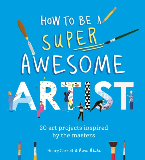 How to Be a Super Awesome Artist – Henry Carroll – boek cover