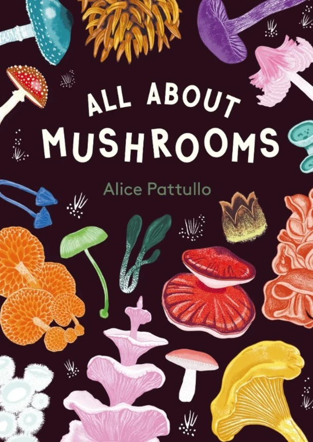 All About Mushrooms – Alice Pattullo – boek cover