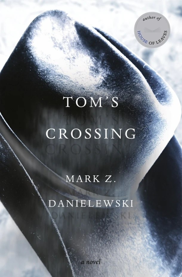 Tom's Crossing – Mark Z. Danielewski – boek cover