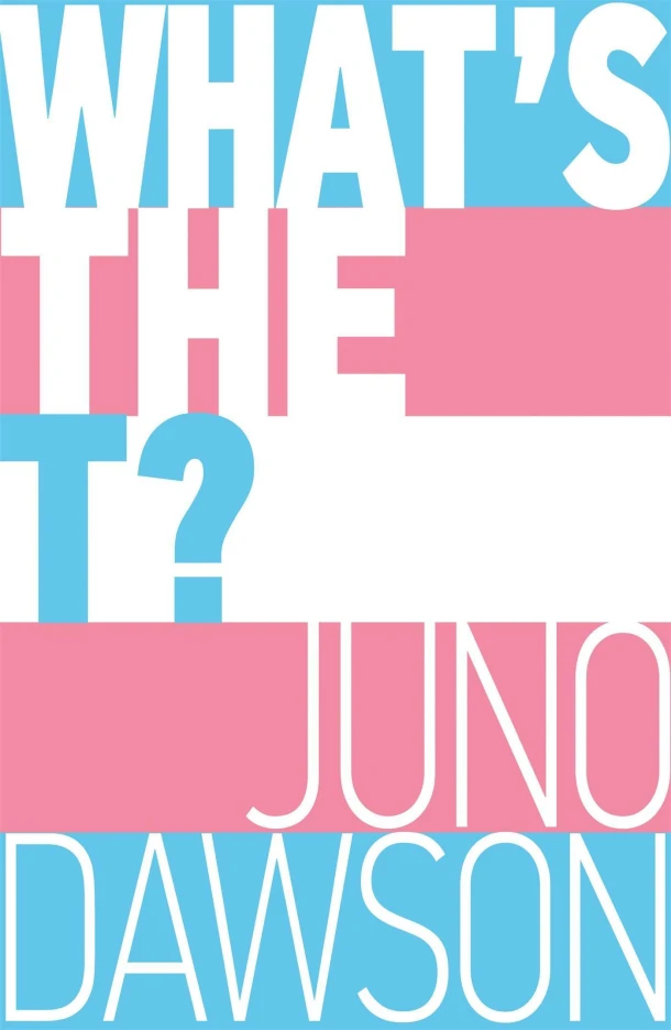 What's the T? – Juno Dawson – boek cover