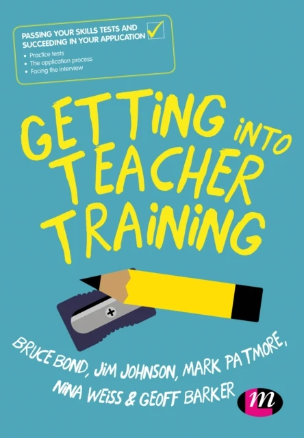 Getting into Teacher Training: Passing your Skills Tests and succeeding in your application – Bond – boek cover