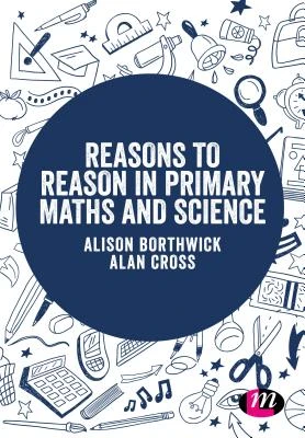 Reasons to Reason in Primary Maths and Science – Borthwick, Alison – boek cover