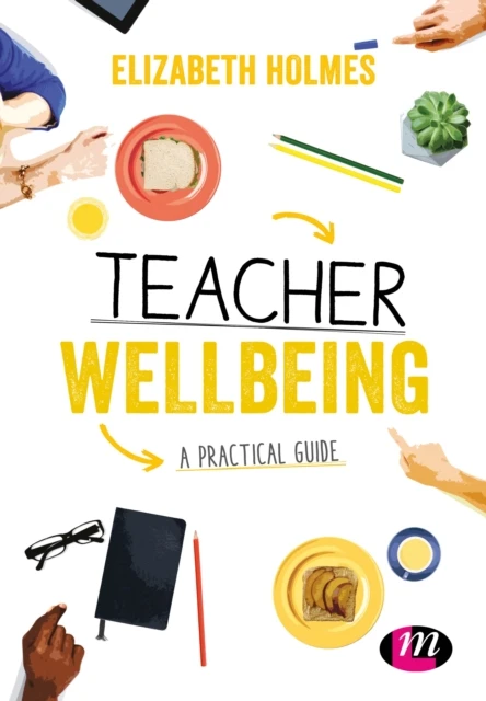 A Practical Guide to Teacher Wellbeing – Holmes, Elizabeth – boek cover