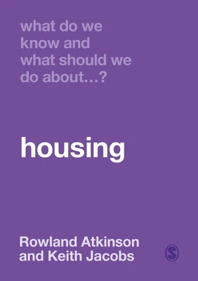 What Do We Know and What Should We Do About Housing? – Atkinson, Rowland – boek cover