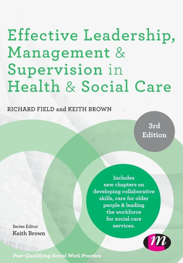 Effective Leadership, Management and Supervision in Health and Social Care – Field, Richard – boek cover