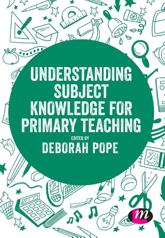 Understanding Subject Knowledge for Primary Teaching – Pope, Deborah – boek cover